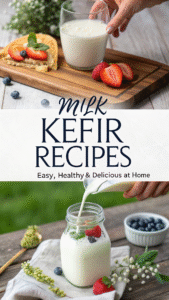 Milk Kefir Recipes